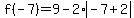 f%28-7%29=9-2%2Aabs%28-7%2B2%29