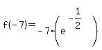 f%28-7%29+=+matrix%282%2C1%2C%22%22%2C-7%28e%5E%28-1%2F2%29%29%29