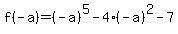 f%28-a%29=%28-a%29%5E5-4%28-a%29%5E2-7
