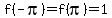 f%28-pi%29=f%28pi%29=1