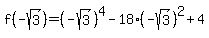 f%28-sqrt%283%29%29=%28-sqrt%283%29%29%5E4-18%28-sqrt%283%29%29%5E2%2B4
