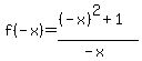 f%28-x%29=%28%28-x%29%5E2%2B1%29%2F%28-x%29