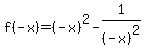 f%28-x%29=%28-x%29%5E2-1%2F%28-x%29%5E2
