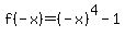 f%28-x%29=%28-x%29%5E4-1