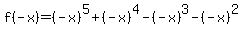 f%28-x%29=%28-x%29%5E5%2B%28-x%29%5E4-%28-x%29%5E3-%28-x%29%5E2