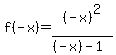 f%28-x%29=+%28-x%29%5E2%2F%28%28-x%29-1%29