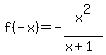 f%28-x%29=+-+x%5E2%2F%28x%2B1%29