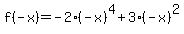 f%28-x%29=-2%28-x%29%5E4%2B3%28-x%29%5E2