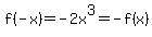 f%28-x%29=-2x%5E3=-f%28x%29