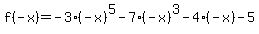 f%28-x%29=-3%28-x%29%5E5-7%28-x%29%5E3-4%28-x%29-5