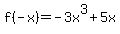 f%28-x%29=-3x%5E3%2B5x