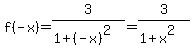 f%28-x%29=3%2F%281%2B%28-x%29%5E2%29=3%2F%281%2Bx%5E2%29