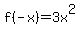 f%28-x%29=3x%5E2