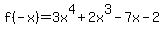 f%28-x%29=3x%5E4%2B2x%5E3-7x-2