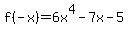f%28-x%29=6x%5E4-7x-5