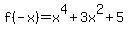f%28-x%29=x%5E4%2B3x%5E2%2B5