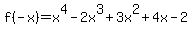 f%28-x%29=x%5E4-2x%5E3%2B3x%5E2%2B4x-2