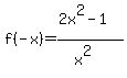 f%28-x%29+=+%282x%5E2-1%29%2F%28x%5E2%29