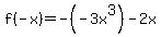 f%28-x%29+=+-%28-3x%5E3%29+-+2x