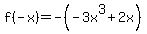 f%28-x%29+=+-%28-3x%5E3+%2B+2x%29