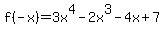 f%28-x%29+=+3x%5E4+-+2x%5E3+-+4x+%2B+7
