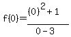 f%280%29=%28%280%29%5E2%2B1%29%2F%280-3%29