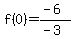 f%280%29=%28-6%29%2F%28-3%29