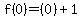 f%280%29=%280%29%2B1