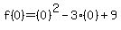 f%280%29=%280%29%5E2-3%280%29%2B9