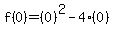 f%280%29=%280%29%5E2-4%280%29