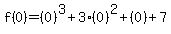 f%280%29=%280%29%5E3%2B3%280%29%5E2%2B%280%29%2B7