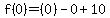 f%280%29=%280%29-0%2B10