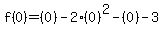 f%280%29=%280%29-2%280%29%5E2-%280%29-3