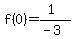 f%280%29=%281%29%2F%28-3%29