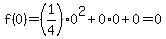 f%280%29=%281%2F4%290%5E2%2B0%2A0%2B0=0