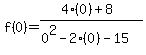 \"f%280%29=%284%280%29%2B8%29%2F%280%5E2-2%280%29-15%29\"