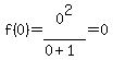 f%280%29=+0%5E2%2F%280%2B1%29=0