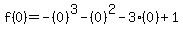 f%280%29=-%280%29%5E3-%280%29%5E2-3%280%29%2B1