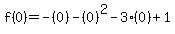 f%280%29=-%280%29-%280%29%5E2-3%280%29%2B1
