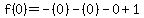 f%280%29=-%280%29-%280%29-0%2B1