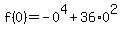 f%280%29=-0%5E4+%2B36%2A0%5E2