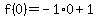 f%280%29=-1%2A0%2B1