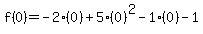 f%280%29=-2%280%29%2B5%280%29%5E2-1%280%29-1