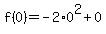 f%280%29=-2%2A0%5E2%2B0+