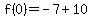 f%280%29=-7%2B10
