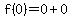 f%280%29=0%2B0
