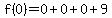 f%280%29=0%2B0%2B0%2B9