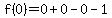 f%280%29=0%2B0-0-1