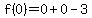 f%280%29=0%2B0-3