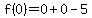 f%280%29=0%2B0-5